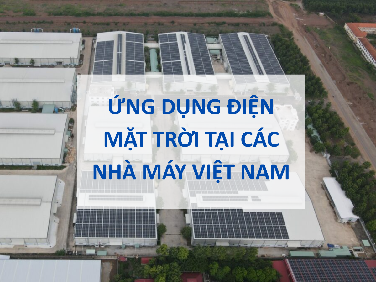 Ứng dụng điện mặt trời tại nhà máy Việt Nam