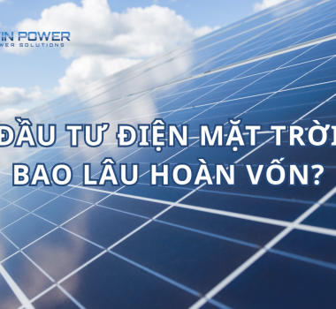 Đầu tư điện mặt trời bao lâu hoàn vốn cho doanh nghiệp và hộ kinh doanh