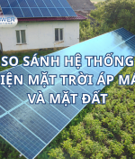 SO SÁNH HỆ THỐNG ĐIỆN MẶT TRỜI ÁP MÁI VÀ MẶT ĐẤT: NÊN CHỌN LOẠI NÀO?