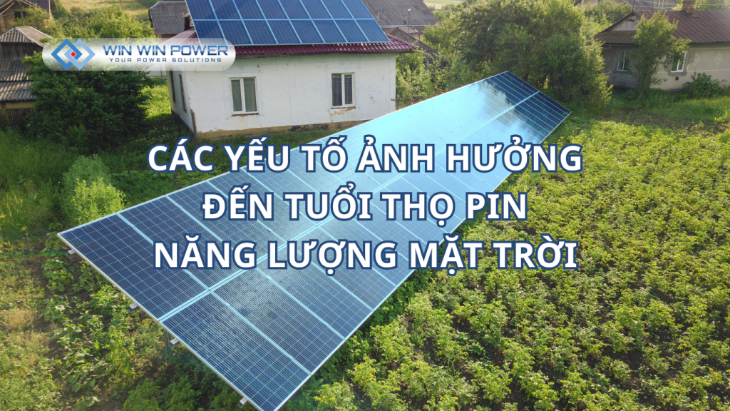 Các yếu tố ảnh hưởng đến tuổi thọ pin năng lượng mặt trời